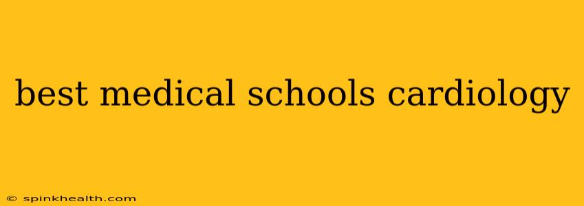 best medical schools cardiology