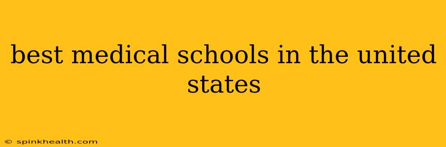 best medical schools in the united states