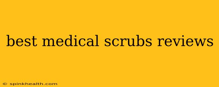 best medical scrubs reviews