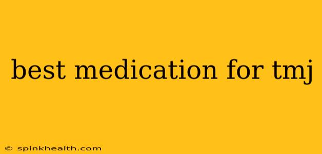 best medication for tmj