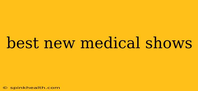best new medical shows