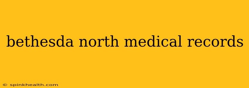 bethesda north medical records