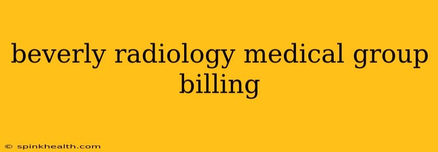 beverly radiology medical group billing