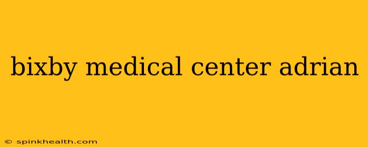 bixby medical center adrian