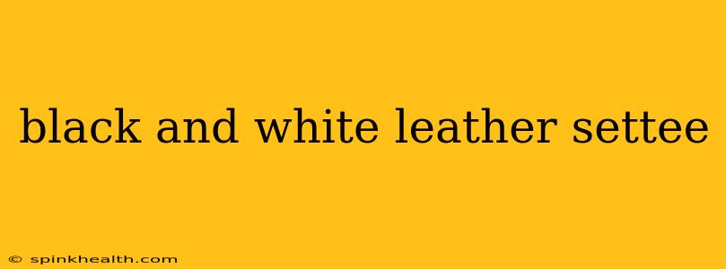 black and white leather settee
