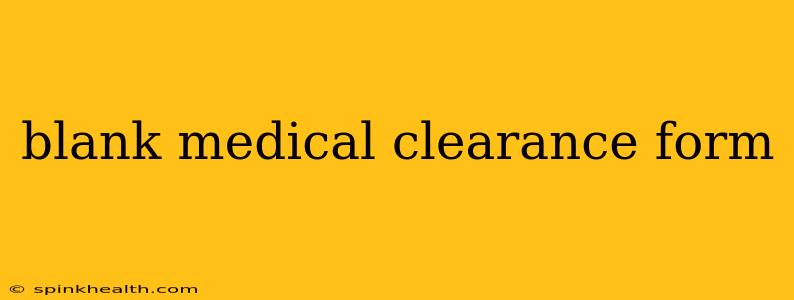 blank medical clearance form
