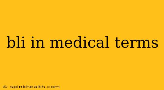 bli in medical terms