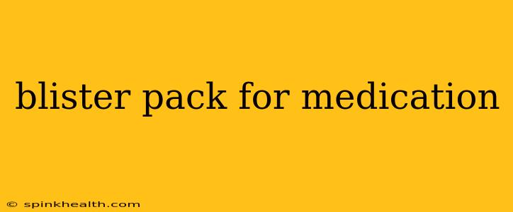 blister pack for medication