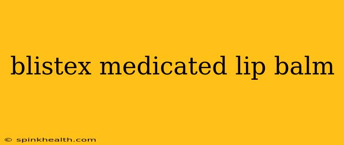blistex medicated lip balm