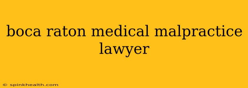 boca raton medical malpractice lawyer