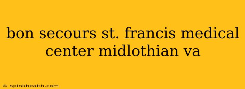 bon secours st. francis medical center midlothian va