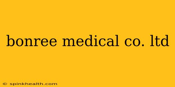 bonree medical co. ltd