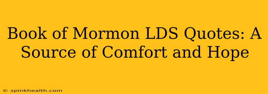 Book of Mormon LDS Quotes: A Source of Comfort and Hope