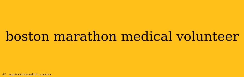 boston marathon medical volunteer