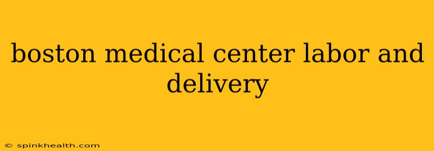 boston medical center labor and delivery