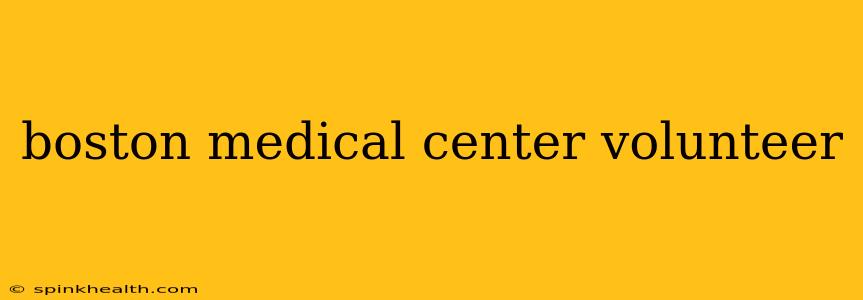 boston medical center volunteer