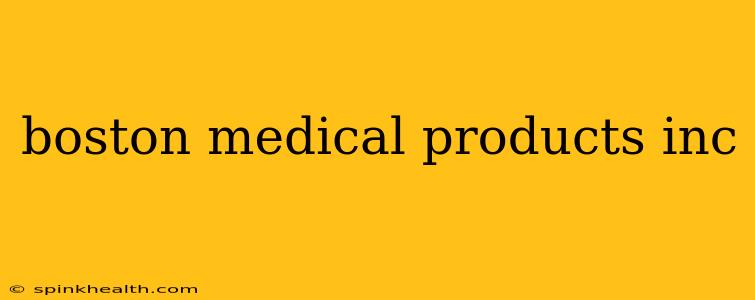 boston medical products inc