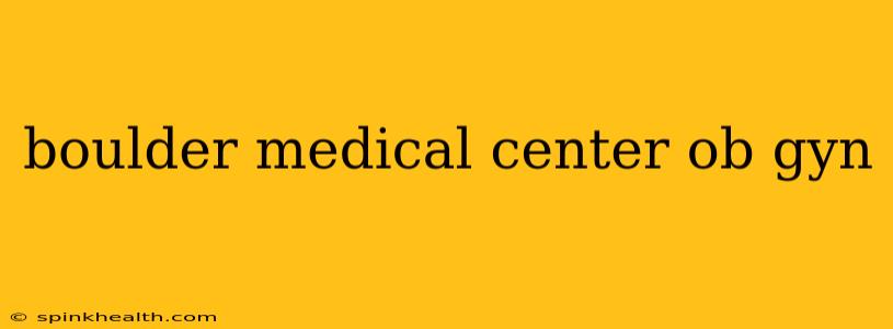boulder medical center ob gyn