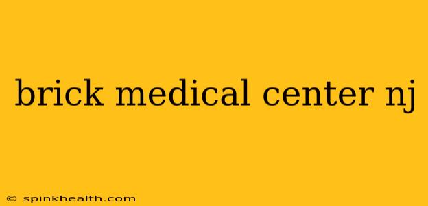 brick medical center nj