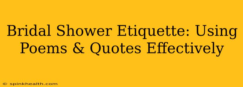 Bridal Shower Etiquette: Using Poems & Quotes Effectively