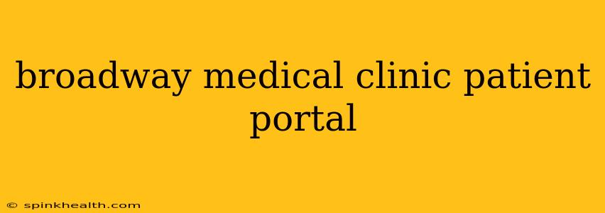 broadway medical clinic patient portal