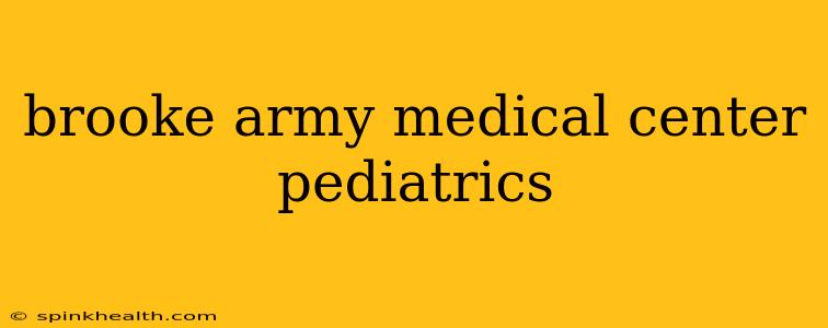 brooke army medical center pediatrics