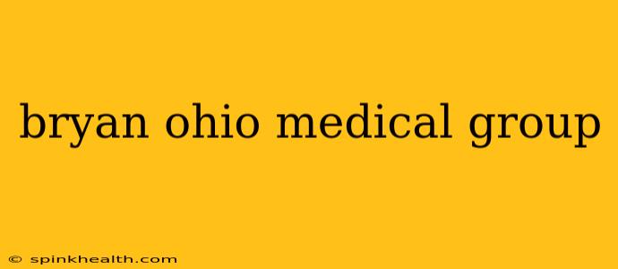 bryan ohio medical group