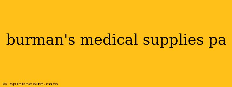 burman's medical supplies pa