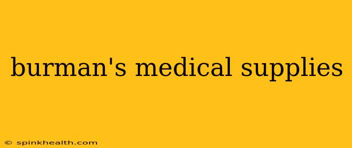 burman's medical supplies