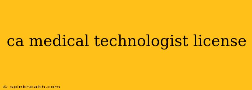 ca medical technologist license