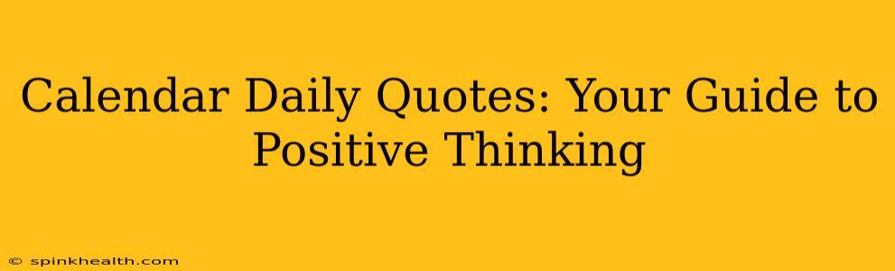 Calendar Daily Quotes: Your Guide to Positive Thinking