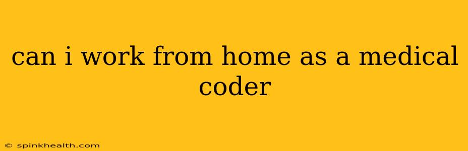 can i work from home as a medical coder