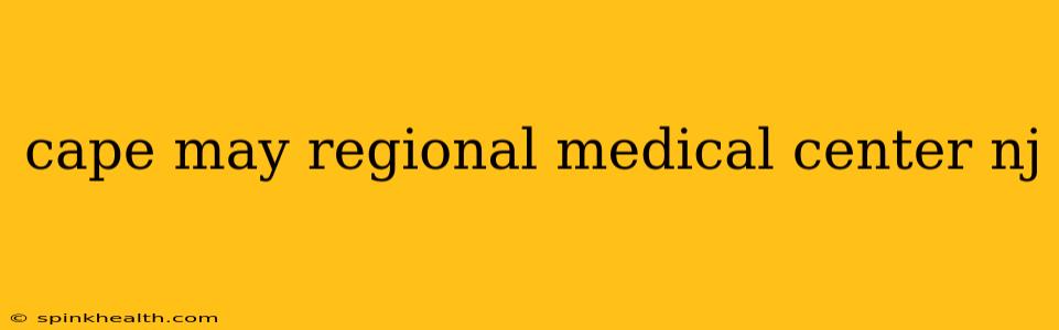 cape may regional medical center nj