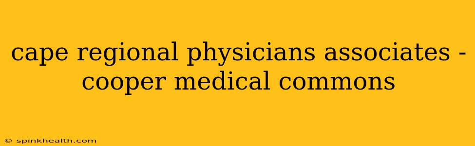 cape regional physicians associates - cooper medical commons