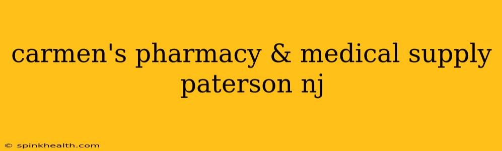 carmen's pharmacy & medical supply paterson nj