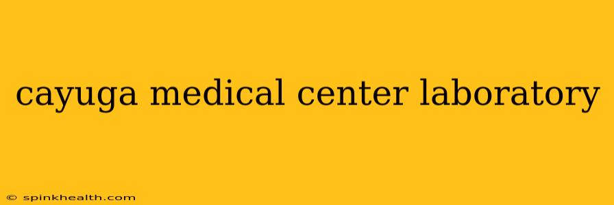 cayuga medical center laboratory