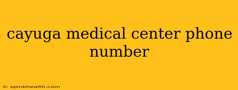 cayuga medical center phone number