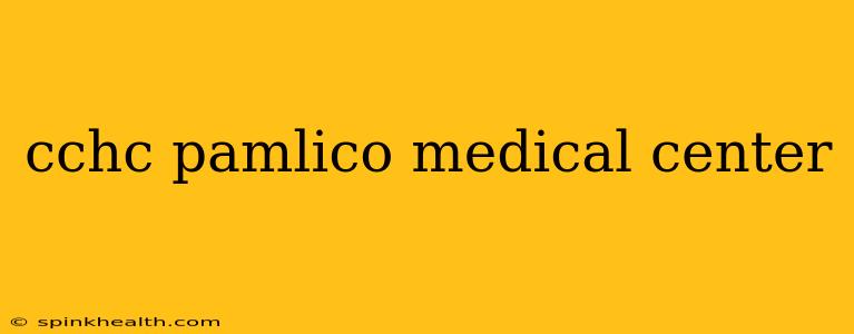 cchc pamlico medical center