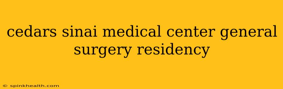 cedars sinai medical center general surgery residency