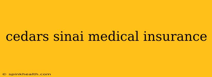 cedars sinai medical insurance