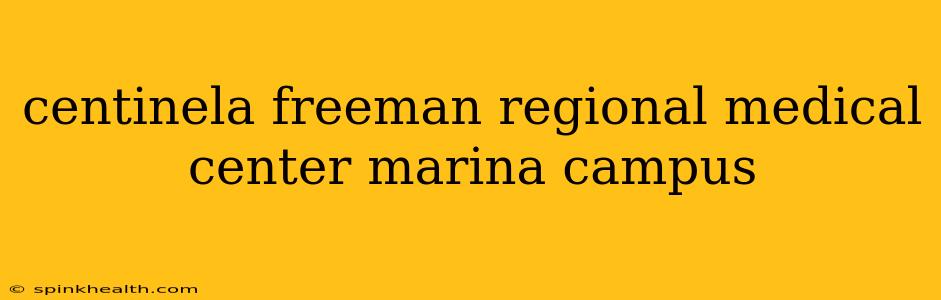 centinela freeman regional medical center marina campus