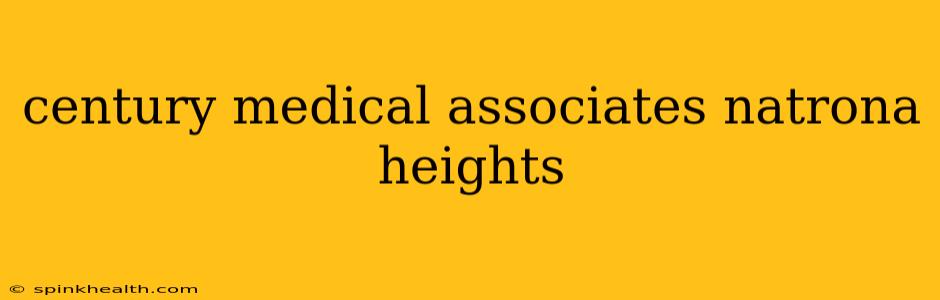 century medical associates natrona heights