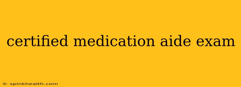 certified medication aide exam