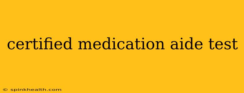 certified medication aide test