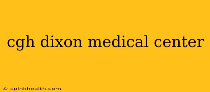 cgh dixon medical center