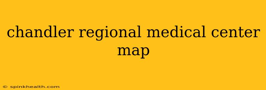 chandler regional medical center map