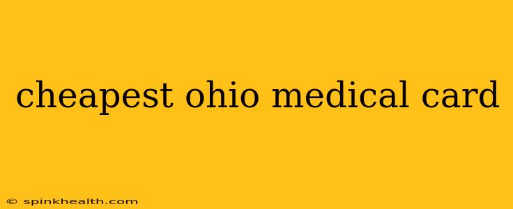cheapest ohio medical card