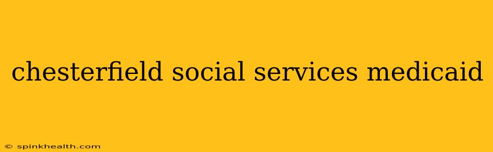 chesterfield social services medicaid