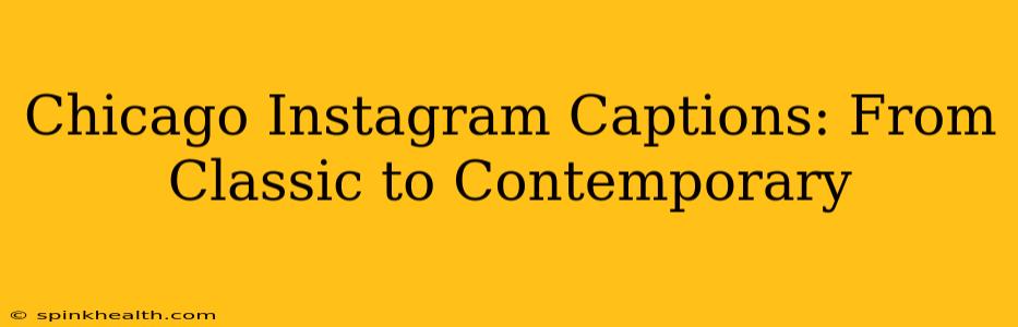 Chicago Instagram Captions: From Classic to Contemporary