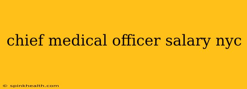 chief medical officer salary nyc